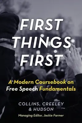 First Things First: Moderná učebnica základov slobody prejavu - First Things First: A Modern Coursebook on Free Speech Fundamentals