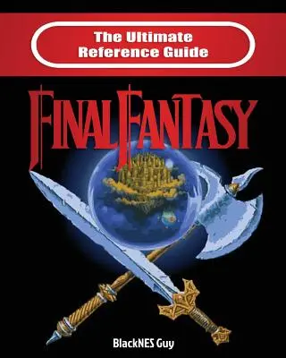 Ultimátny referenčný sprievodca k hre Final Fantasy - The Ultimate Reference Guide to Final Fantasy