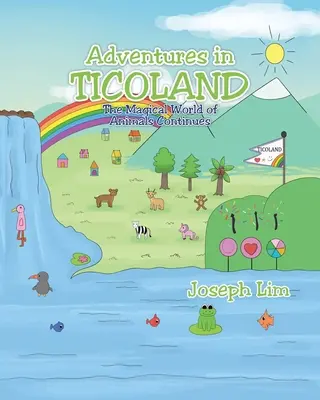 Dobrodružstvá v Ticolande: Kúzelný svet zvierat pokračuje - Adventures in Ticoland: The Magical World of Animals Continues