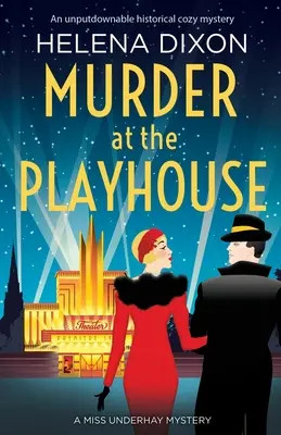 Vražda v divadelnom dome: Neodškriepiteľná historická záhada - Murder at the Playhouse: An unputdownable historical cozy mystery