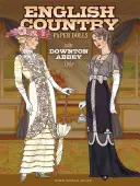Anglické vidiecke papierové bábiky: V štýle Downton Abbey - English Country Paper Dolls: In the Downton Abbey Style