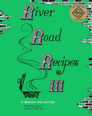 Recepty z riečnej cesty III: Zdravá zbierka - River Road Recipes III: A Healthy Collection