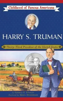 Harry S. Truman: tridsiaty tretí prezident Spojených štátov - Harry S. Truman: Thirty-Third President of the United States