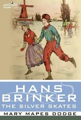 Hans Brinker alebo strieborné korčule - Hans Brinker, or the Silver Skates