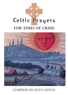 Keltské modlitby pre časy krízy - Celtic Prayers for Times of Crisis