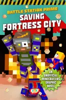 Záchrana mesta pevnosti, 2: Neoficiálny grafický román pre minecrafterov, kniha 2 - Saving Fortress City, 2: An Unofficial Graphic Novel for Minecrafters, Book 2