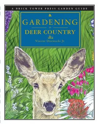 Záhradníctvo v krajine jeleňov: Pre dom a záhradu - Gardening in Deer Country: For the Home and Garden