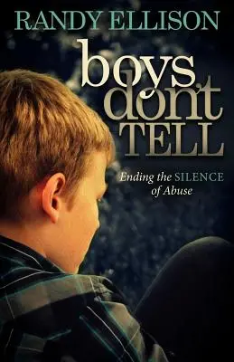 Chlapci nehovoria: ukončenie mlčania o zneužívaní - Boys Don't Tell: Ending the Silence of Abuse