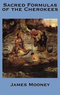 Posvätné formulky Čerokíjov - The Sacred Formulas of the Cherokees