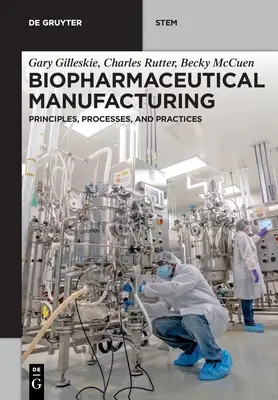 Výroba biofarmák: Princípy, procesy a postupy - Biopharmaceutical Manufacturing: Principles, Processes, and Practices