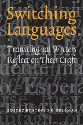 Switching Languages: Translingválni spisovatelia uvažujú o svojom remesle - Switching Languages: Translingual Writers Reflect on Their Craft