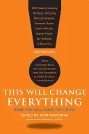 Toto všetko zmení: Myšlienky, ktoré budú formovať budúcnosť - This Will Change Everything: Ideas That Will Shape the Future
