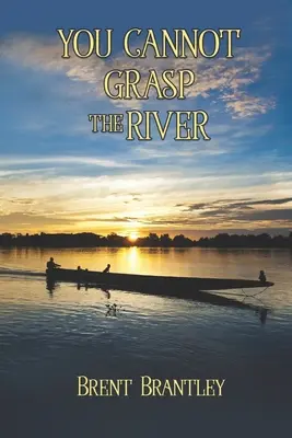Nemôžeš uchopiť rieku - You Cannot Grasp the River