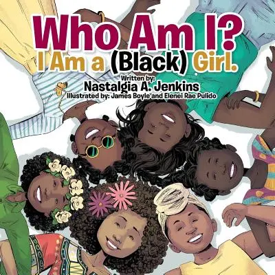 Kto som? Som (čierne) dievča. - Who Am I? I Am a (Black) Girl.
