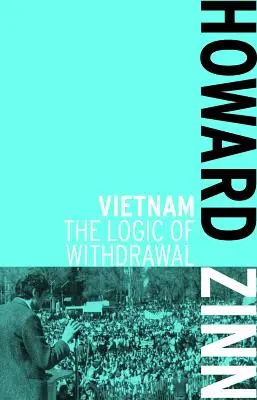 Vietnam: Logika stiahnutia - Vietnam: The Logic of Withdrawal