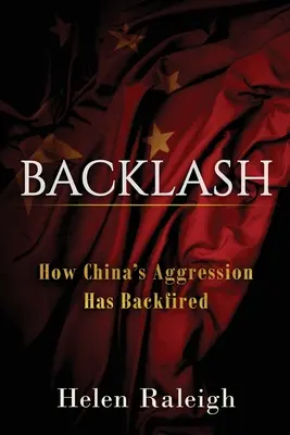 Spätná reakcia: Ako sa agresia Číny obrátila proti nám - Backlash: How China's Aggression Has Backfired