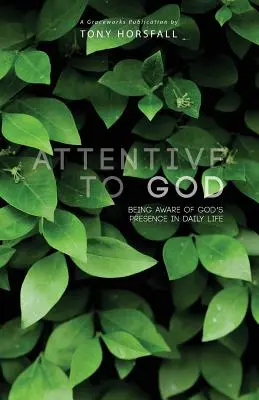 Pozorný k Bohu: Vnímanie Božej prítomnosti v každodennom živote - Attentive to God: Being Aware of God's Presence in Daily Life