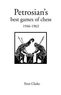 Petrosianove najlepšie šachové partie 1946-1963 - Petrosian's Best Games of Chess 1946-1963