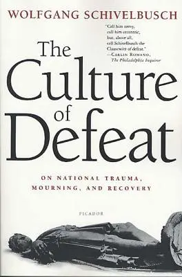 Kultúra porážky: O národnej traume, smútku a obnove - The Culture of Defeat: On National Trauma, Mourning, and Recovery