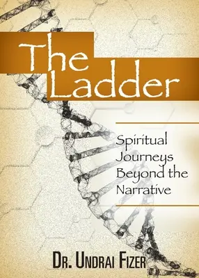 Rebrík: Duchovné cesty za hranice rozprávania - The Ladder: Spiritual Journeys Beyond the Narrative