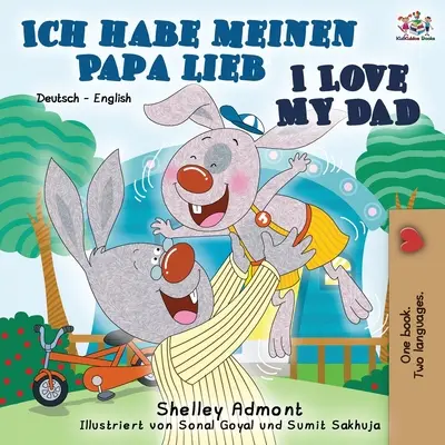 Ich habe meinen Papa lieb Milujem svojho otca: Nemecká anglická dvojjazyčná kniha - Ich habe meinen Papa lieb I Love My Dad: German English Bilingual Book