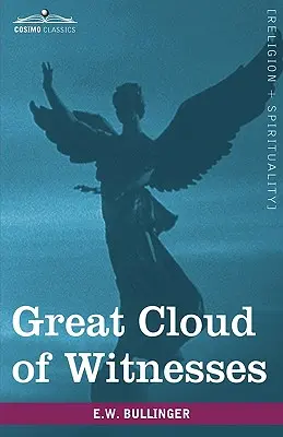 Veľký oblak svedkov: Séria príspevkov k listu Židom XI - Great Cloud of Witnesses: A Series of Papers on Hebrews XI