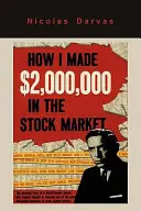 Ako som na burze zarobil 2 000 000 dolárov - How I Made $2,000,000 in the Stock Market