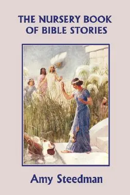 Kniha biblických príbehov pre deti (Yesterday's Classics) - The Nursery Book of Bible Stories (Yesterday's Classics)