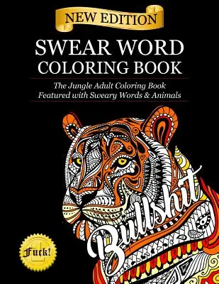 Kniha na vyfarbovanie nadávok: Kniha na vyfarbovanie pre dospelých s nadávkami a zvieratami - Swear Word Coloring Book: The Jungle Adult Coloring Book featured with Sweary Words & Animals