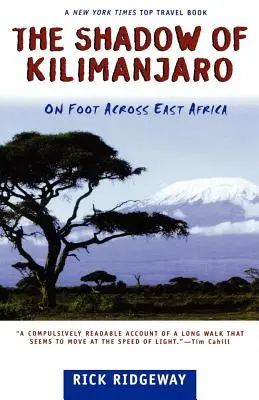 Tieň Kilimandžára: Pešo naprieč východnou Afrikou - The Shadow of Kilimanjaro: On Foot Across East Africa