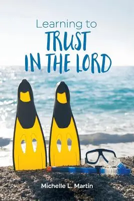 Učiť sa dôverovať Pánovi - Learning to Trust in the Lord