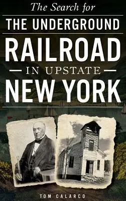 Hľadanie podzemnej železnice v štáte New York - The Search for the Underground Railroad in Upstate New York