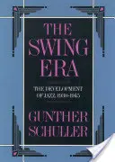 Swingová éra: Vývoj jazzu v rokoch 1930 - 1945 - The Swing Era: The Development of Jazz, 1930-1945