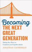 Stať sa ďalšou skvelou generáciou - Becoming the Next Great Generation