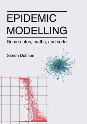 Epidemické modelovanie - niekoľko poznámok, matematiky a kódu - Epidemic modelling - Some notes, maths, and code