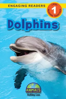 Delfíny: Delfíny (Level 1 (1)): Zvieratá, ktoré robia rozdiely! (Engaging Readers, Level 1) - Dolphins: Animals That Make a Difference! (Engaging Readers, Level 1)