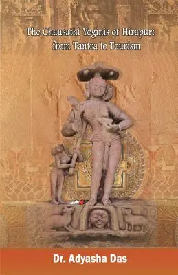 Čausathi jogíni z Hirapuru: od tantry k turizmu - The Chausathi Yoginis of Hirapur: from Tantra to Tourism