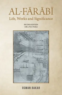 Al-Farabi: Faraarabi: život, dielo a význam: Druhé vydanie s novým úvodom - Al-Farabi: Life, Works and Significance: SECOND EDITION with a New Preface