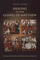 Uzdravenie v Matúšovom evanjeliu: Matúš: Úvahy o metóde a službe - Healing in the Gospel of Matthew: Reflections on Method and Ministry