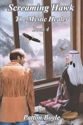 Screaming Hawk: Kniha 4: Mystický liečiteľ - Screaming Hawk: The Mystic Healer Book 4