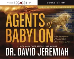 Agenti Babylonu: Čo nám Danielove proroctvá hovoria o konci sveta - Agents of Babylon: What the Prophecies of Daniel Tell Us about the End of Days