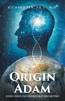 Pôvod Adama: Veda dokazuje, že sa musel stať zázrak - The Origin of Adam: Science Proves that a Miracle Must Have Happened