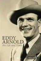 Eddy Arnold: Jeho život a doba - Eddy Arnold: His Life and Times