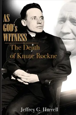 Ako Boží svedok: Smrť Knuteho Rockneho - As God's Witness: The Death of Knute Rockne