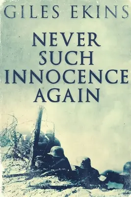 Už nikdy taká nevinnosť: Vydanie vo veľkom formáte - Never Such Innocence Again: Large Print Edition