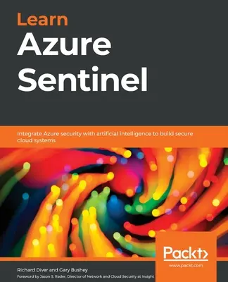Naučte sa Azure Sentinel: Integrácia zabezpečenia Azure s umelou inteligenciou na vytváranie bezpečných cloudových systémov - Learn Azure Sentinel: Integrate Azure security with artificial intelligence to build secure cloud systems