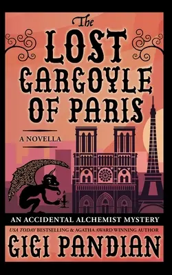 Stratený chrlič z Paríža: Náhodný alchymista: záhadná novela - The Lost Gargoyle of Paris: An Accidental Alchemist Mystery Novella