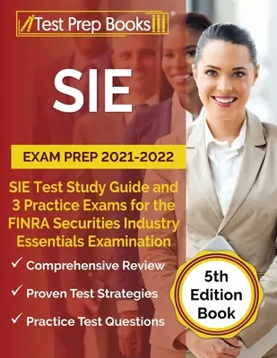 SIE Exam Prep 2021-2022: SIE Study Guide and 3 Practice Tests for the FINRA Securities Industry Essentials Examination [5. vydanie knihy] - SIE Exam Prep 2021-2022: SIE Study Guide and 3 Practice Tests for the FINRA Securities Industry Essentials Examination [5th Edition Book]