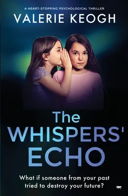 Ozvena šepotu: srdcervúci psychologický triler - The Whispers' Echo: a heart-stopping psychological thriller