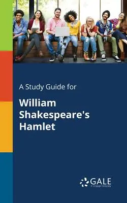 Sprievodca štúdiom k dielu Williama Shakespeara Hamlet - A Study Guide for William Shakespeare's Hamlet